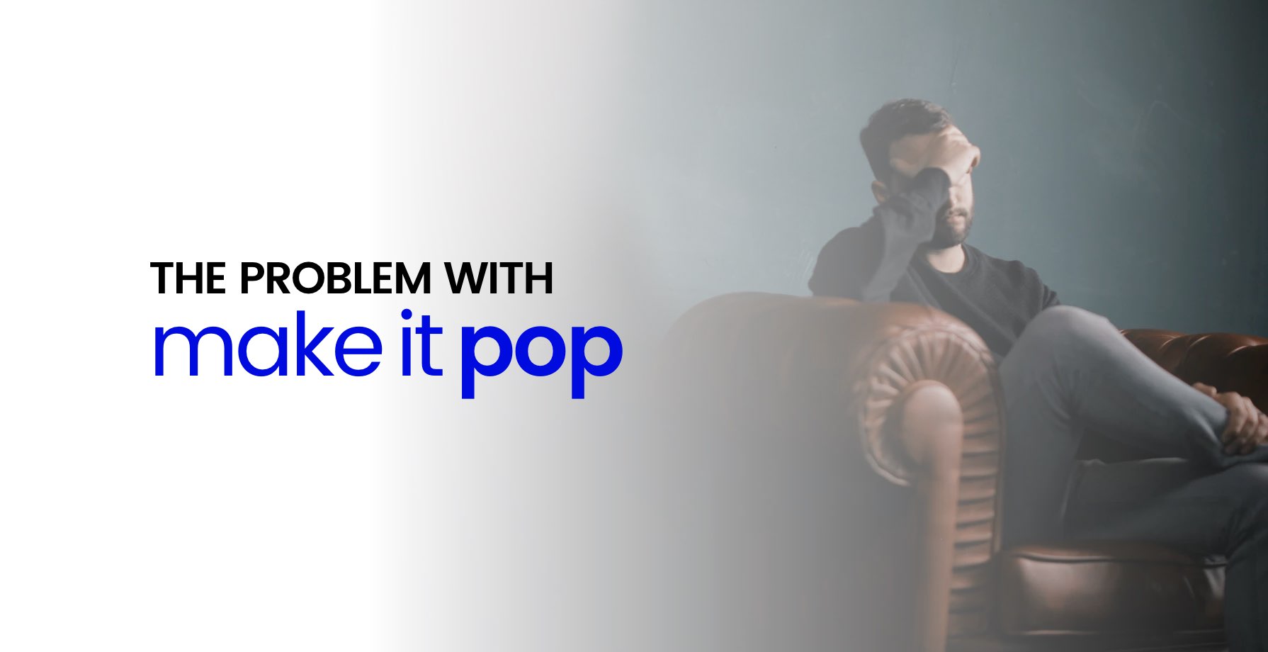 The Problem with make it pop 1
