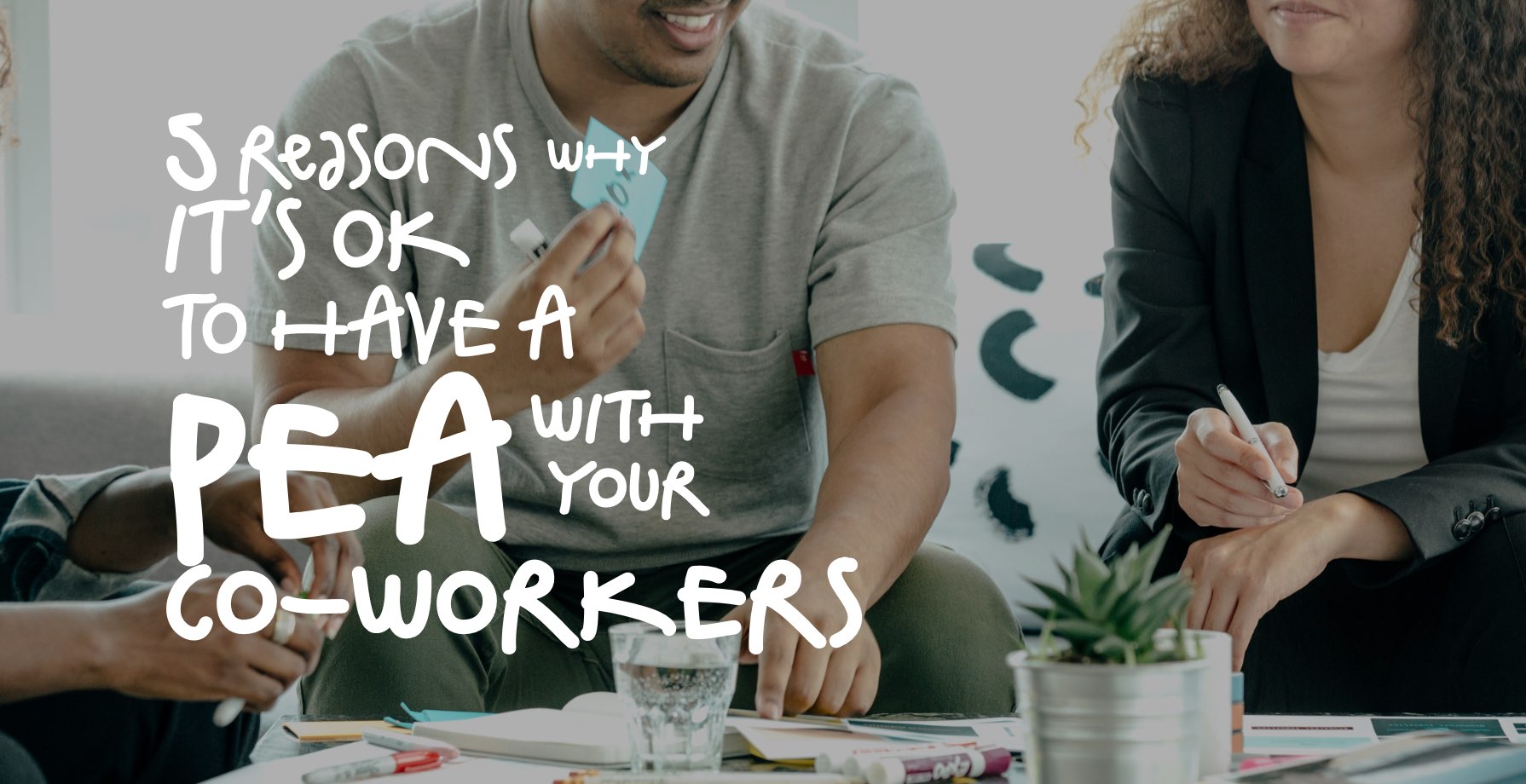 5 Reasons Why It’s Okay To PEA With Your Co-Workers