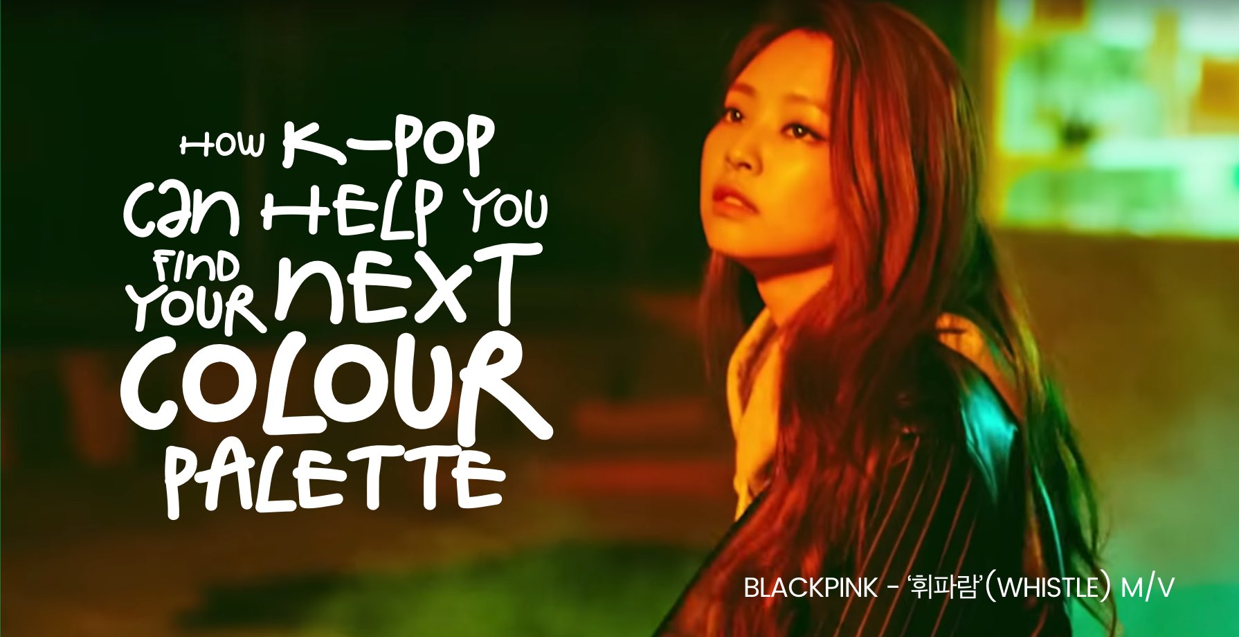 How K-pop Can Help You Find Your Next Colour Palette
