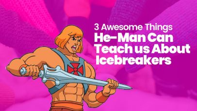 3 Awesome Things He-Man Can Teach us About Icebreakers